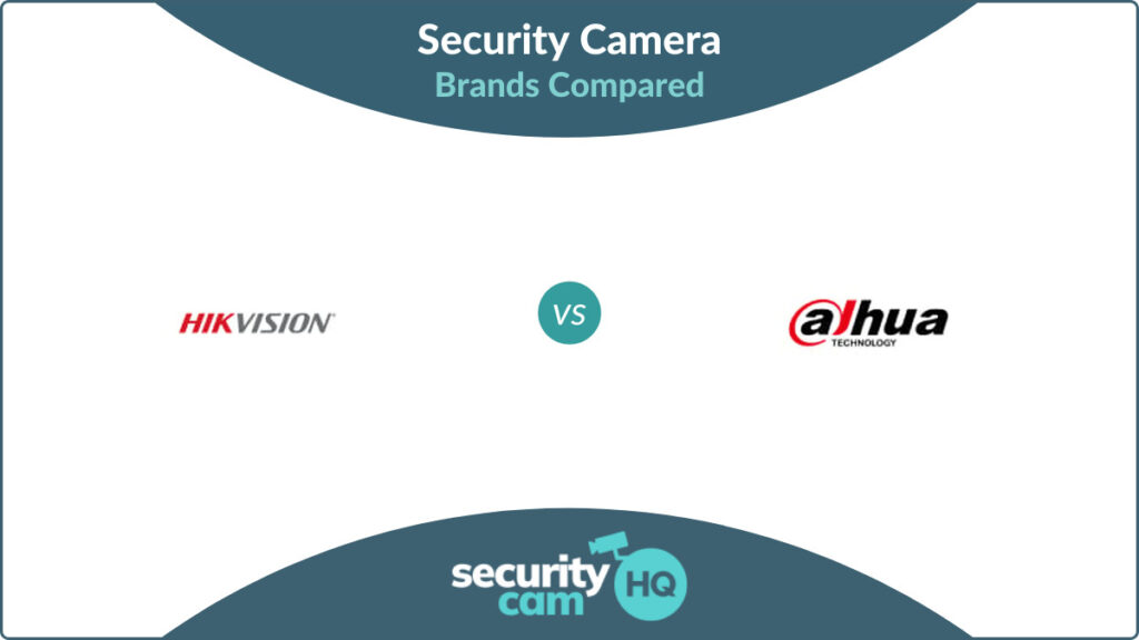 Hikvision vs Dahua Security Cameras (2026) - SecurityCamHQ